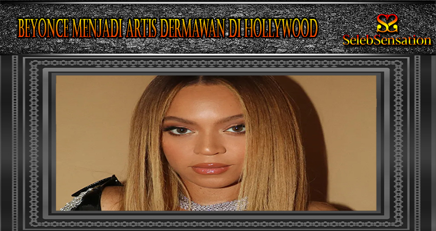 Beyonce Menjadi Artis Dermawan Di Hollywood